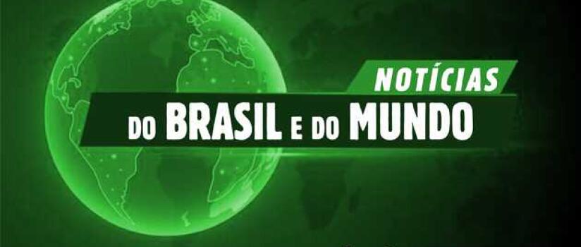 Notícias do Brasil e do Mundo